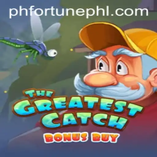 TheGreatestCatchBonusBuy: Dive into the Exciting World of PHFORTUNE